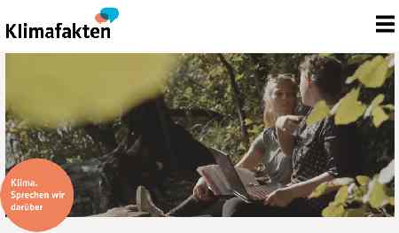 Klimafakten.de bietet zuverlässige Informationen zum Klimawandel. Und zeigt, wie Gespräche über Lösungen gelingen können.
Unser Angebot für Sie
Wissenschaftlich sind die Grundfragen zum menschengemachten Klimawandel längst geklärt, aber Politik und Gesellschaft reagieren nur langsam und zögerlich. Sie wollen, das sich das ändert? Wir helfen Ihnen dabei mit Angeboten in vier Bereichen... Klimafakten.de bietet zuverlässige Informationen zum Klimawandel. Und zeigt, wie Gespräche über Lösungen gelingen können.
Unser Angebot für Sie
Wissenschaftlich sind die Grundfragen zum menschengemachten Klimawandel längst geklärt, aber Politik und Gesellschaft reagieren nur langsam und zögerlich. Sie wollen, das sich das ändert? Wir helfen Ihnen dabei mit Angeboten in vier Bereichen...